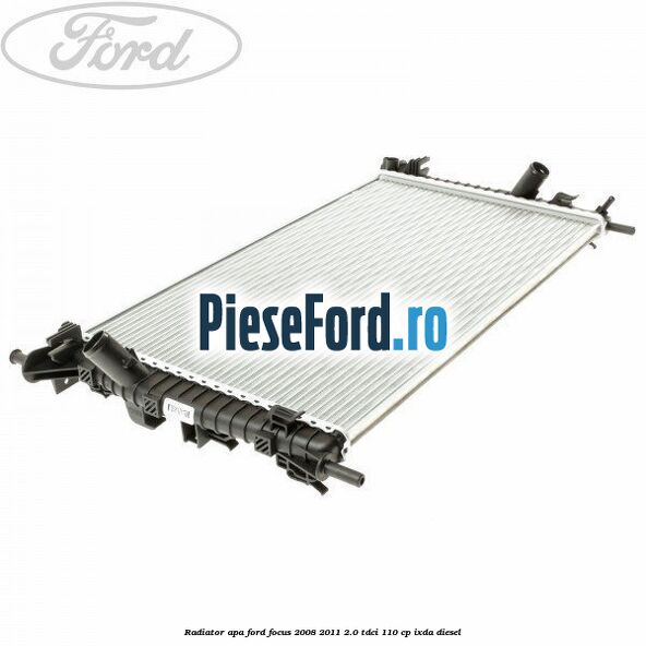 Radiator apa Ford Focus 2008-2011 2.0 TDCi 110 cp IXDA diesel