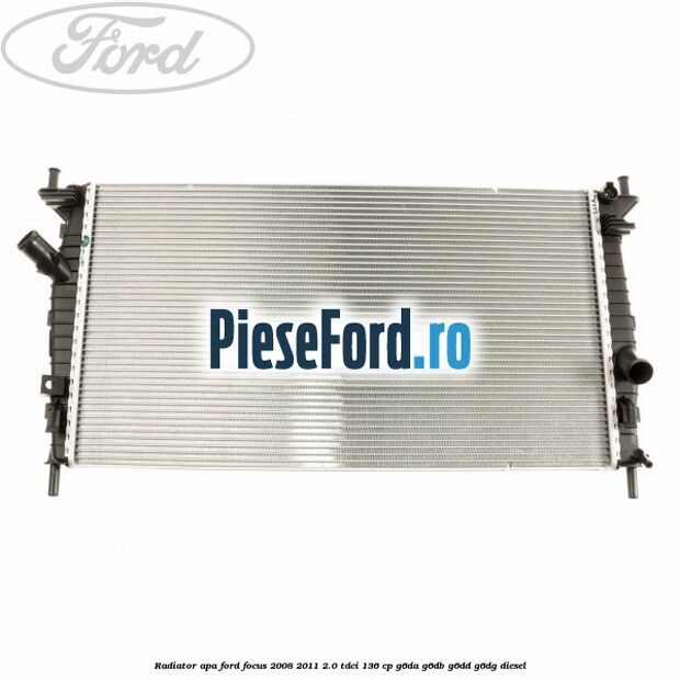 Radiator apa Ford Focus 2008-2011 2.0 TDCi 136 cp G6DA, G6DB, G6DD, G6DG diesel
