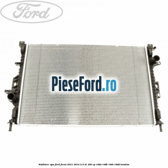 Radiator apa Ford Focus 2011-2014 2.0 ST 250 cp R9DA, R9DB, R9DC, R9DD benzina