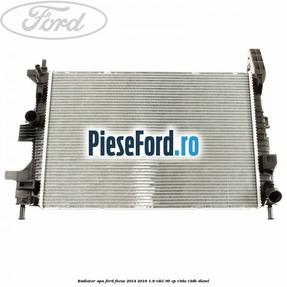 Radiator apa Ford Focus 2014-2018 1.6 TDCi 95 cp Radiator apa Ford Focus 2014-2018 1.6 TDCi 95 cp T3DA, T3DB diesel