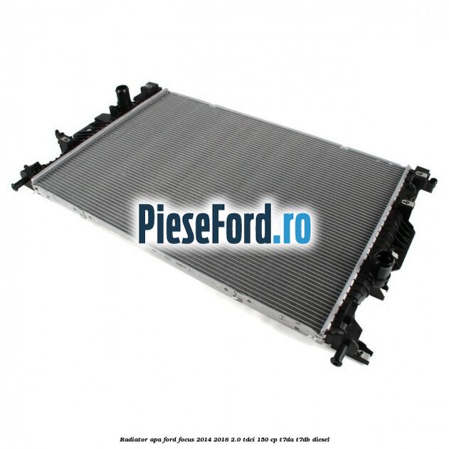 Radiator apa Ford Focus 2014-2018 2.0 TDCi 150 cp T7DA, T7DB diesel