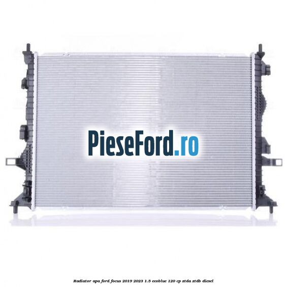 Radiator apa Ford Focus 2019-2023 1.5 EcoBlue 120 cp ZTDA, ZTDB diesel