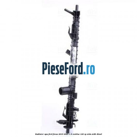 Radiator apa Ford Focus 2019-2023 1.5 EcoBlue 120 cp ZTDA, ZTDB diesel