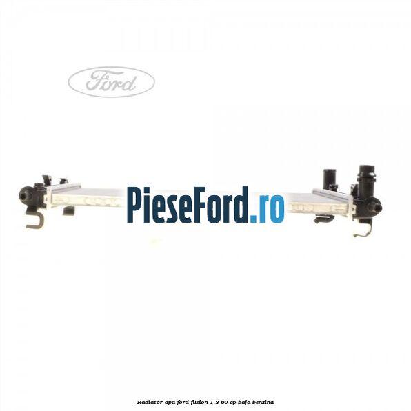 Radiator apa Ford Fusion 1.3 60 cp BAJA benzina