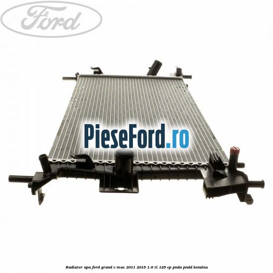 Radiator apa Ford Grand C-Max 2011-2015 1.6 Ti 125 cp PNDA, PNDD benzina