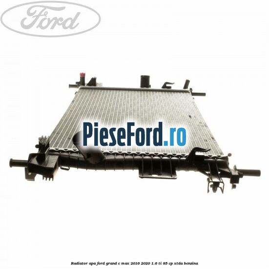 Radiator apa Ford Grand C-Max 2016-2020 1.6 Ti 85 cp XTDA benzina