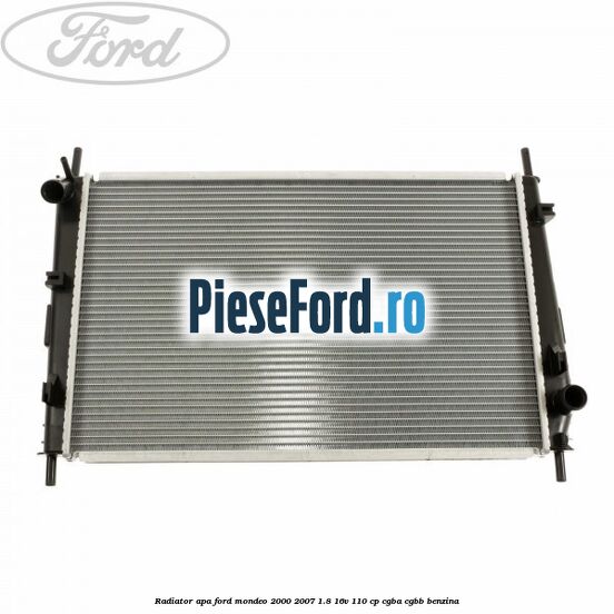 Radiator apa Ford Mondeo 2000-2007 1.8 16V 110 cp Radiator apa Ford Mondeo 2000-2007 1.8 16V 110 cp CGBA, CGBB benzina