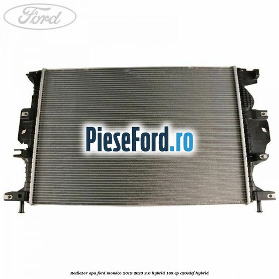 Radiator apa Ford Mondeo 2019-2023 2.0 Hybrid 188 cp C20EDEF hybrid