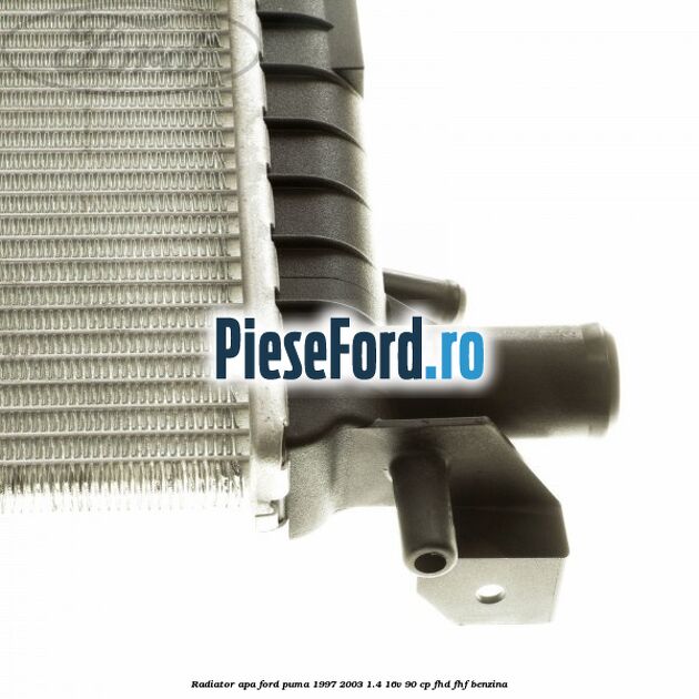 Radiator apa Ford Puma 1997-2003 1.4 16V 90 cp FHD, FHF benzina