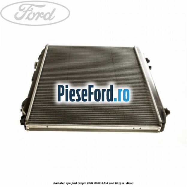 Radiator apa Ford Ranger 2002-2006 2.5 D 4x4 78 cp WL diesel