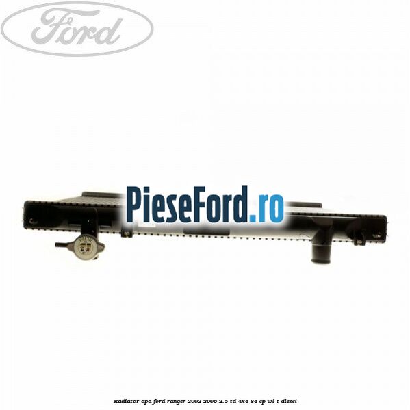 Radiator apa Ford Ranger 2002-2006 2.5 TD 4x4 84 cp WL-T diesel