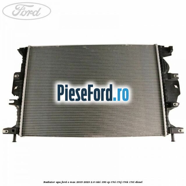 Radiator apa Ford S-Max 2015-2023 2.0 TDCi 150 cp T7CI, T7CJ, T7CK, T7CL diesel