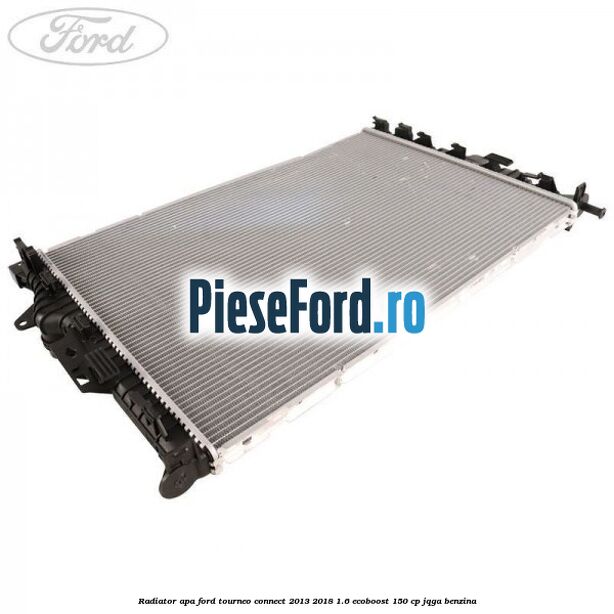 Radiator apa Ford Tourneo Connect 2013-2018 1.6 EcoBoost 150 cp JQGA benzina