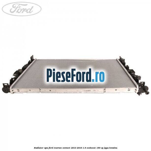 Radiator apa Ford Tourneo Connect 2013-2018 1.6 EcoBoost 150 cp JQGA benzina