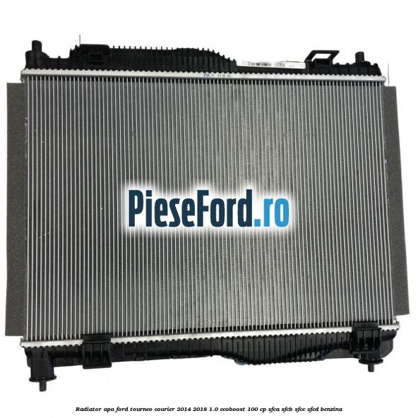 Radiator apa Ford Tourneo Courier 2014-2018 1.0 EcoBoost 100 cp SFCA, SFCB, SFCC, SFCD benzina