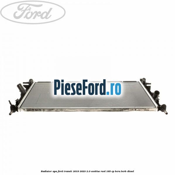 Radiator apa Ford Transit 2019-2023 2.0 EcoBlue RWD 185 cp BCRA, BCRB diesel