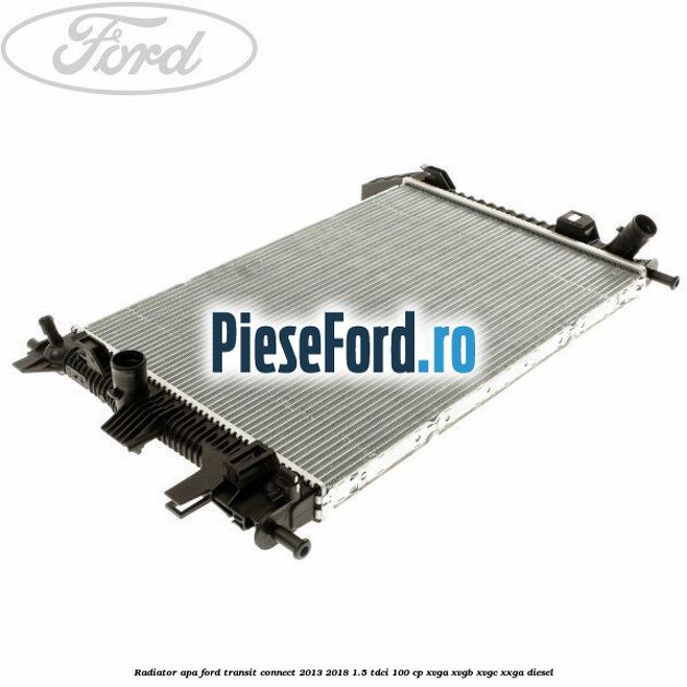 Radiator apa Ford Transit Connect 2013-2018 1.5 TDCi 100 cp