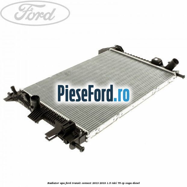 Radiator apa Ford Transit Connect 2013-2018 1.5 TDCi 75 cp