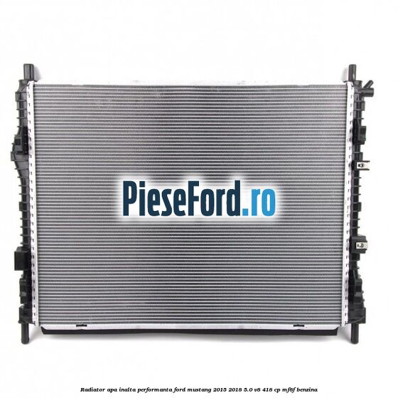 Radiator apa, inalta performanta Ford Mustang 2015-2018 5.0 V8 418 cp Radiator apa, inalta performanta Ford Mustang 2015-2018 5.0 V8 418 cp MF8F benzina