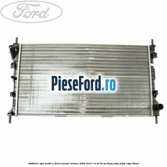 Radiator apa model 2 Ford Tourneo Connect 2002-2014 1.8 Di 75 cp BHPA, P7PA, P7PB, R2PA diesel