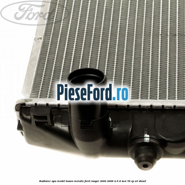 Radiator apa model buson metalic Ford Ranger 2002-2006 2.5 D 4x4 78 cp WL diesel