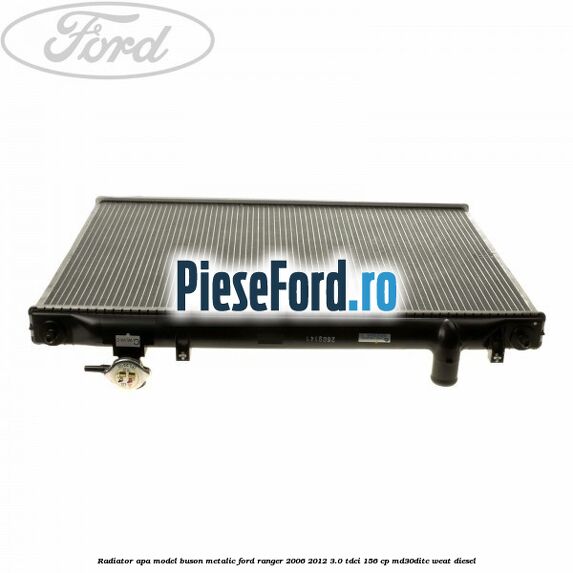 Radiator apa model buson metalic Ford Ranger 2006-2012 3.0 TDCi 156 cp MD30DITC, WEAT diesel