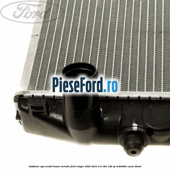 Radiator apa model buson metalic Ford Ranger 2006-2012 3.0 TDCi 156 cp MD30DITC, WEAT diesel