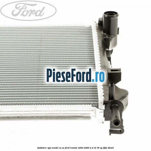 Radiator apa model cu AC Ford Transit 2000-2006 2.4 TD 75 cp F4FA diesel