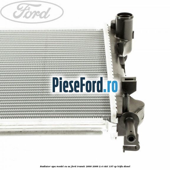 Radiator apa model cu AC Ford Transit 2000-2006 2.4 TDCi 137 cp H9FA diesel