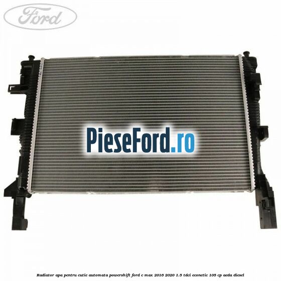 Radiator apa pentru cutie automata Powershift Ford C-Max 2016-2020 1.5 TDCi ECOnetic 105 cp AEDA diesel