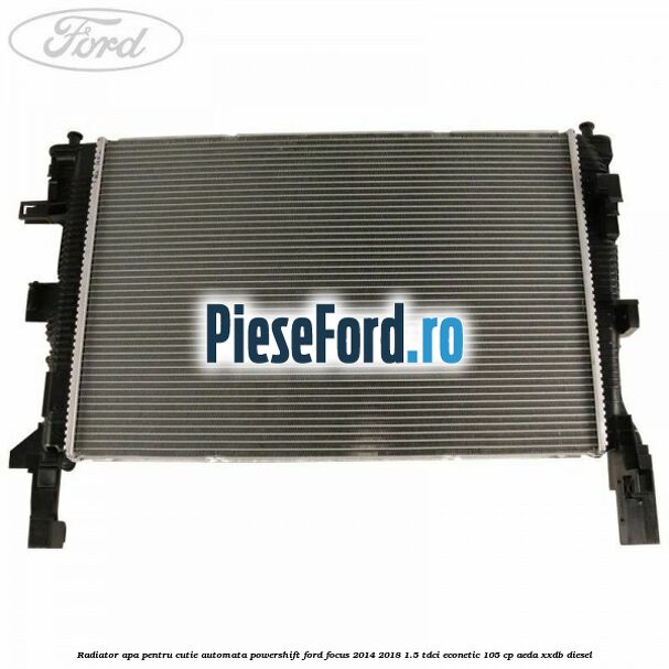 Radiator apa pentru cutie automata Powershift Ford Focus 2014-2018 1.5 TDCi ECOnetic 105 cp Radiator apa pentru cutie automata Powershift Ford Focus 2014-2018 1.5 TDCi ECOnetic 105 cp AEDA, XXDB diesel