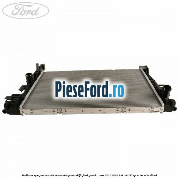 Radiator apa pentru cutie automata Powershift Ford Grand C-Max 2016-2020 1.5 TDCi 95 cp XXDA, XXDC diesel