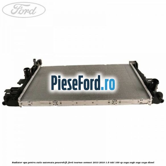 Radiator apa pentru cutie automata Powershift Ford Tourneo Connect 2013-2018 1.5 TDCi 100 cp XVGA, XVGB, XVGC, XXGA diesel