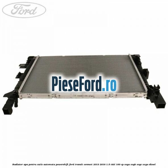 Radiator apa pentru cutie automata Powershift Ford Transit Connect 2013-2018 1.5 TDCi 100 cp XVGA, XVGB, XVGC, XXGA diesel