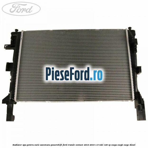 Radiator apa pentru cutie automata Powershift Ford Transit Connect 2013-2018 1.5 TDCi 120 cp XWGA, XWGB, XWGC diesel