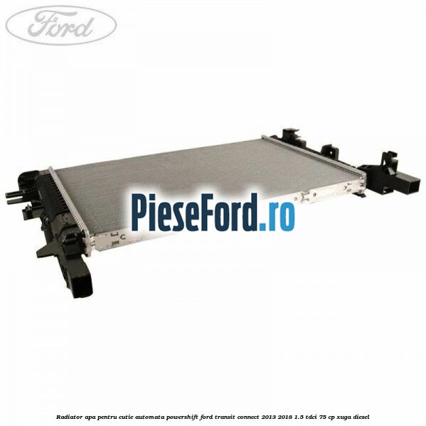 Radiator apa pentru cutie automata Powershift Ford Transit Connect 2013-2018 1.5 TDCi 75 cp XUGA diesel