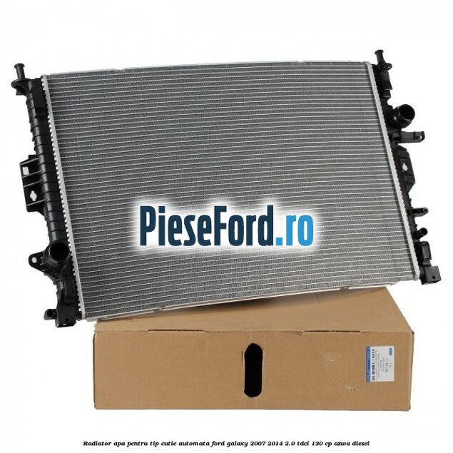Radiator apa pentru tip cutie automata Ford Galaxy 2007-2014 2.0 TDCi 130 cp Radiator apa pentru tip cutie automata Ford Galaxy 2007-2014 2.0 TDCi 130 cp AZWA diesel
