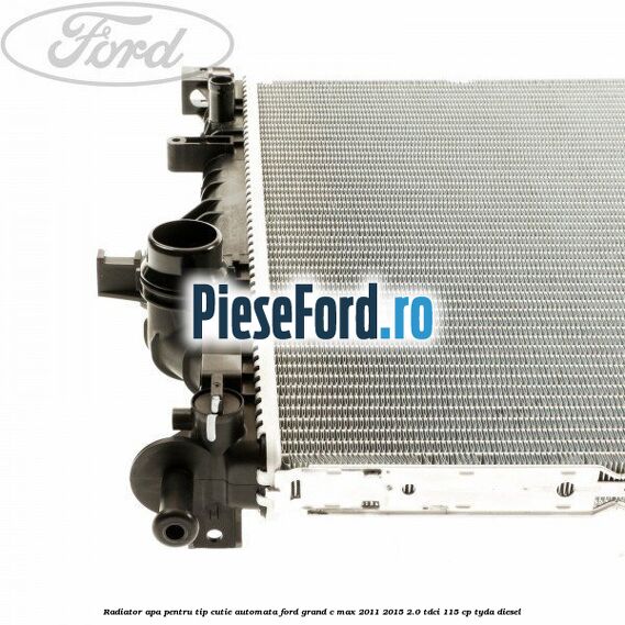 Radiator apa pentru tip cutie automata Ford Grand C-Max 2011-2015 2.0 TDCi 115 cp TYDA diesel