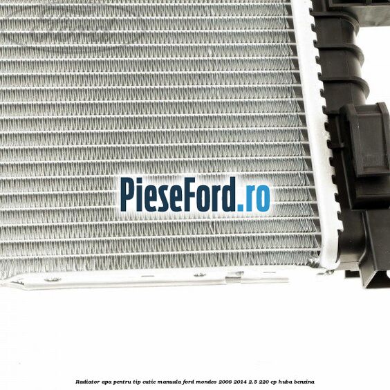 Radiator apa pentru tip cutie manuala Ford Mondeo 2008-2014 2.5 220 cp HUBA benzina