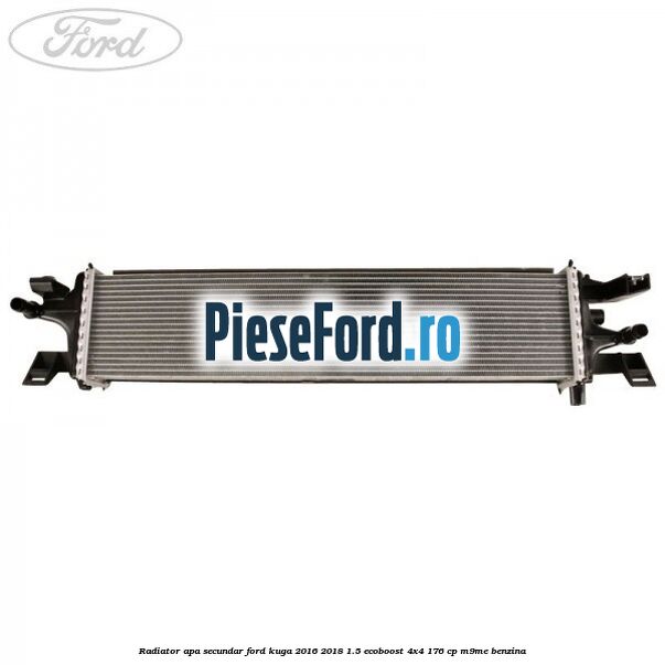 Radiator apa secundar Ford Kuga 2016-2018 1.5 EcoBoost 4x4 176 cp Radiator apa secundar Ford Kuga 2016-2018 1.5 EcoBoost 4x4 176 cp M9ME benzina