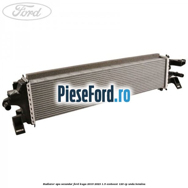 Radiator apa secundar Ford Kuga 2019-2023 1.5 EcoBoost 120 cp UNDA benzina