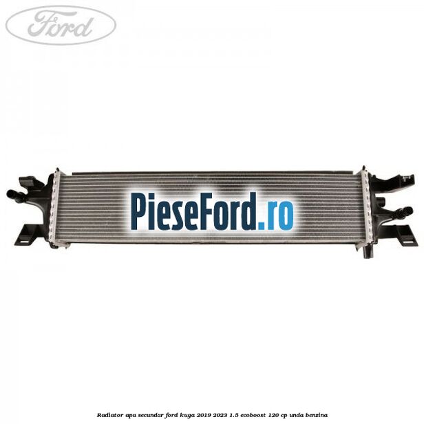 Radiator apa secundar Ford Kuga 2019-2023 1.5 EcoBoost 120 cp UNDA benzina