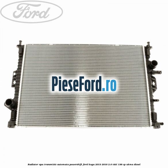 Radiator apa, transmisie automata Powershift Ford Kuga 2013-2016 2.0 TDCi 136 cp UKMA diesel