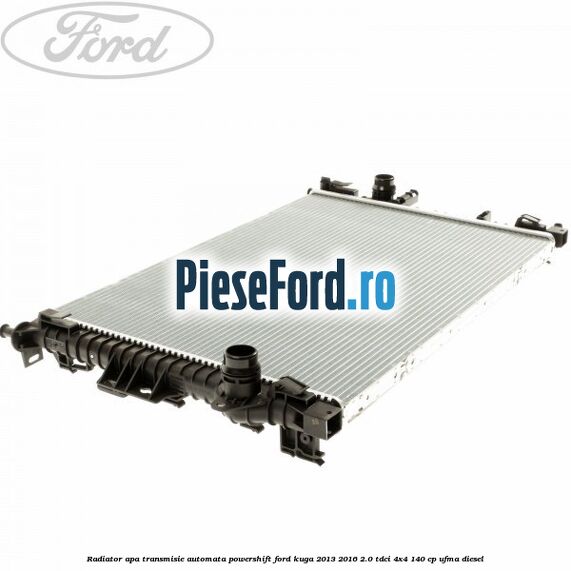 Radiator apa, transmisie automata Powershift Ford Kuga 2013-2016 2.0 TDCi 4x4 140 cp UFMA diesel
