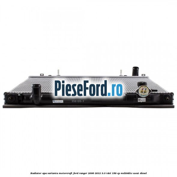 Radiator apa varianta Motorcraft Ford Ranger 2006-2012 3.0 TDCi 156 cp MD30DITC, WEAT diesel