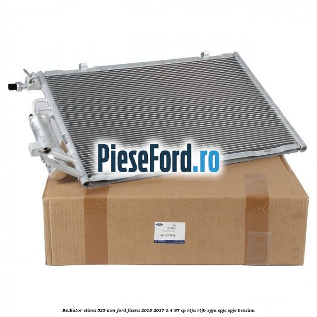 Radiator clima 525 mm Ford Fiesta 2013-2017 1.4 97 cp RTJA, RTJB, SPJA, SPJC, SPJE benzina