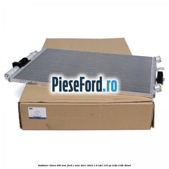 Radiator clima 550 mm Ford C-Max 2011-2015 1.6 TDCi 115 cp T1DA, T1DB diesel