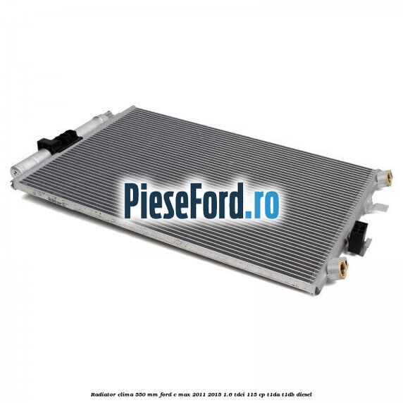 Radiator clima 550 mm Ford C-Max 2011-2015 1.6 TDCi 115 cp T1DA, T1DB diesel