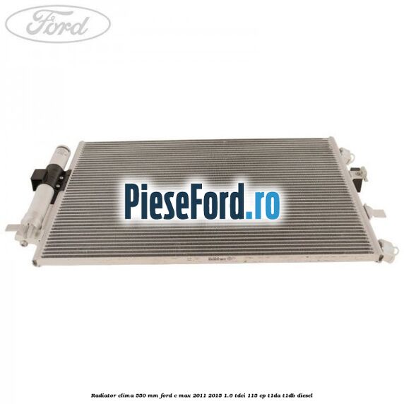 Radiator clima 550 mm Ford C-Max 2011-2015 1.6 TDCi 115 cp T1DA, T1DB diesel