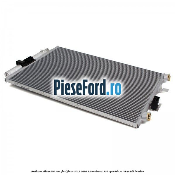 Radiator clima 550 mm Ford Focus 2011-2014 1.0 EcoBoost 125 cp M1DA, M1DC, M1DD benzina